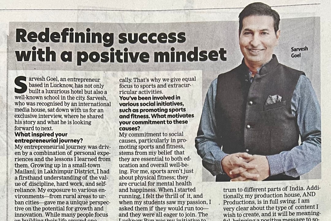 Redefining Success with a Positive Mindset: Sarvesh Goel’s Journey of Vision | Leadership and Impact